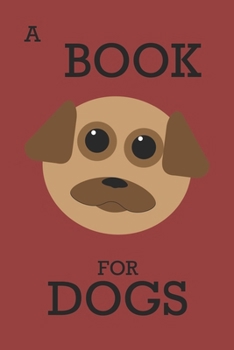 Paperback A Book for Dogs Book
