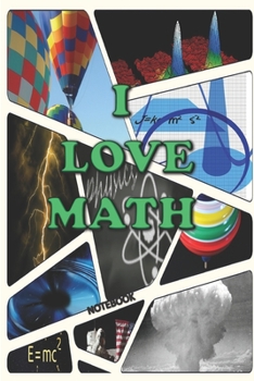 Paperback I LOVE MATH Notebook: Lined notebook for Christmas, birthday present or any occasion to your loved ones Book