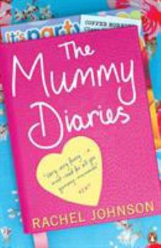 Paperback Mummy Diaries, Or, How to Lose Your Husband, Children and Dog in Twelve Months Book