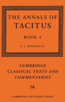 The Annals of Tacitus: Book 4 - Book  of the Cambridge Classical Texts and Commentaries
