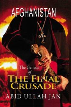 Paperback Afghanistan: The Genesis of the Final Crusade Book