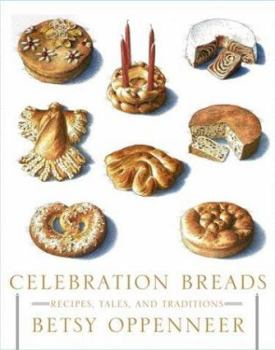 Hardcover Celebration Breads: Recipes, Tales, and Traditions Book