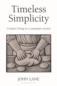 Paperback Timeless Simplicity: Creative Living in a Consumer Society Book
