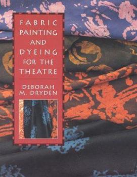 Paperback Fabric Painting and Dyeing for the Theatre Book