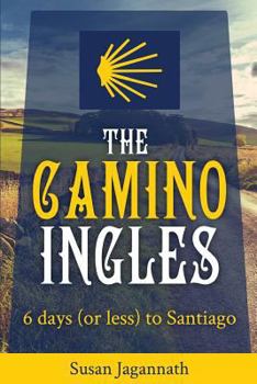 Paperback The Camino Ingles: 6 Days to Santiago Book
