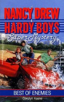 Best of Enemies - Book #9 of the Nancy Drew and Hardy Boys: Super Mystery