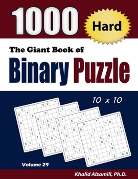 Paperback The Giant Book of Binary Puzzle: 1000 Hard (10x10) Puzzles Book