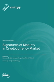 Hardcover Signatures of Maturity in Cryptocurrency Market Book