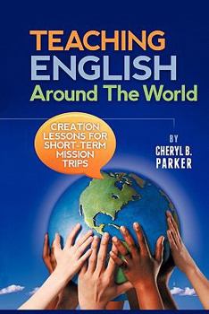 Teaching English Around the World: Creation Lessons for Short-term Mission Trips