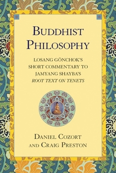 Paperback Buddhist Philosophy: Losang Gonchok's Short Commentary to Jamyang Shayba's Root Text on Tenets Book