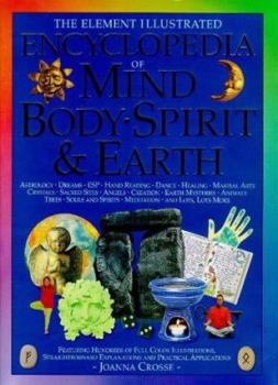 Hardcover The Element Illustrated Encyclopedia of Mind, Body, Spirit, and Earth Book