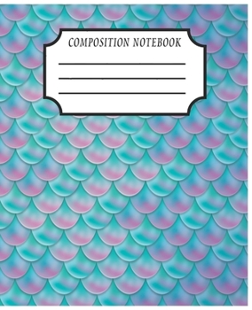Paperback Composition Notebook: Mermaid Composition Book, Wide Rule Notebook For School Or College Book