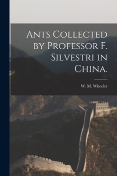 Paperback Ants Collected by Professor F. Silvestri in China. Book