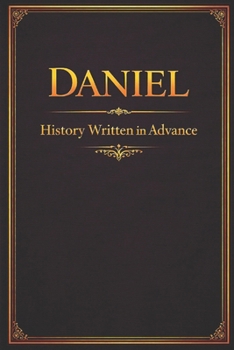 Paperback Daniel: History Written in Advance Book
