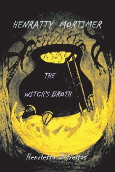 Paperback Henratty Mortimer: The Witch's Broth Volume 5 Book