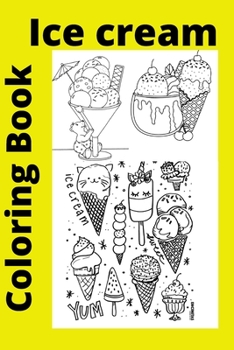 Paperback Ice cream Coloring Book: Kids for Ages 4-8 [Large Print] Book