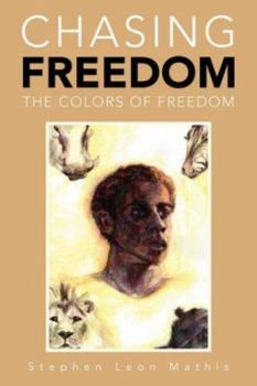 Paperback Chasing Freedom: The Colors of Freedom Book