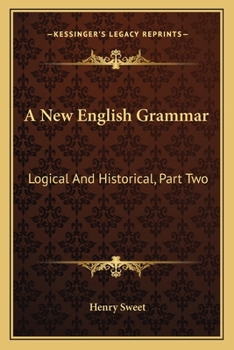 Paperback A New English Grammar: Logical And Historical, Part Two: Syntax (1900) Book