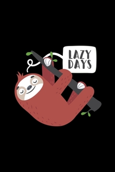 Paperback Sloth Lazy Day: Cute Lazy Day Sloth Hanging On a Tree Gift For Sloth Lovers Journal 100 Pages, 6 x 9(15.24 x 22.86 cm), Solt Cover, Ma Book