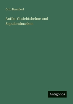 Paperback Antike Gesichtshelme und Sepulcralmasken [German] Book