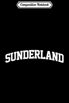 Composition Notebook: Sunderland Vintage Sports Team College Arch  Journal/Notebook Blank Lined Ruled 6x9 100 Pages