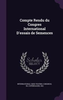 Compte Rendu du Congres International D'essais de Semences