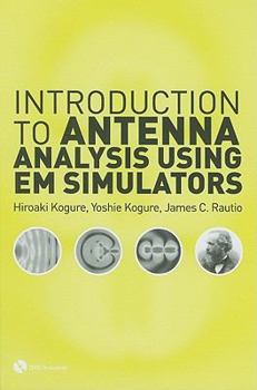 Hardcover Introduction to Antenna Analysis Using EM Simulators [With DVD ROM] Book
