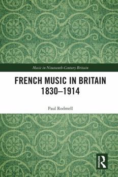 Paperback French Music in Britain 1830-1914 Book