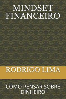 Paperback Mindset Financeiro: Como Pensar Sobre Dinheiro [Portuguese] Book