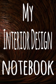 My Interior Design Notebook: The perfect gift for the student in your life - unique record keeper!