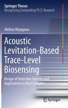 Hardcover Acoustic Levitation-Based Trace-Level Biosensing: Design of Detection Systems and Applications to Real Samples Book