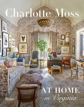 Hardcover Charlotte Moss: At Home in Virginia Book