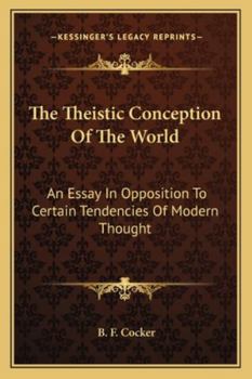 Paperback The Theistic Conception Of The World: An Essay In Opposition To Certain Tendencies Of Modern Thought Book