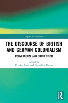 Paperback The Discourse of British and German Colonialism: Convergence and Competition Book