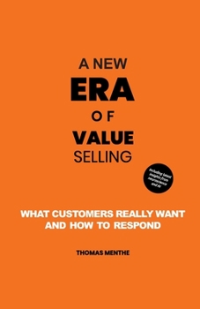 Paperback A new era of Value Selling: What customers really want and how to respond Book