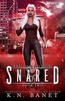 Snared - Book #2 of the Kaliya Sahni