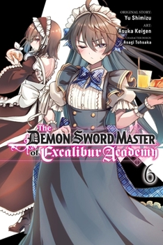 Paperback The Demon Sword Master of Excalibur Academy, Vol. 6 (Manga) Book