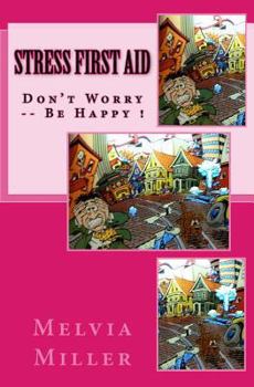 Paperback Stress First Aid: Don't worry...Be happy Book