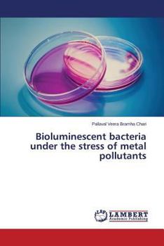 Paperback Bioluminescent bacteria under the stress of metal pollutants Book