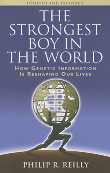 Paperback The Strongest Boy in the World, Updated and Expanded: How Genetic Information Is Reshaping Our Lives, Updated and Expanded Edition Book