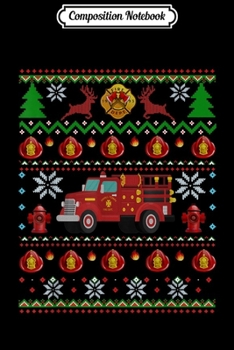 Composition Notebook: Fire truck Reindeer Firefighter Ugly Christmas Gifts  Journal/Notebook Blank Lined Ruled 6x9 100 Pages