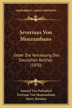 Paperback Severinus Von Monzambano: Ueber Die Versassung Des Deutschen Reiches (1870) [German] Book