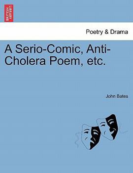 Paperback A Serio-Comic, Anti-Cholera Poem, Etc. Book