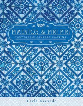 Paperback Pimentos and Piri Piri: Portuguese Comfort Cooking Book