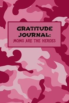 Paperback Gratitude Journal: Moms are the Heroes Book