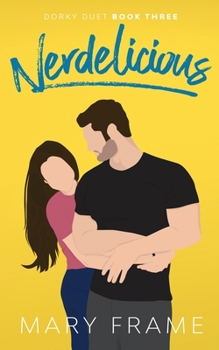 Nerdelicious - Book #3 of the Dorky