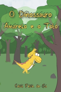 Paperback O Dinossauro Amarelo e o Totó [Portuguese] Book