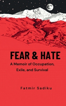 Hardcover Fear & Hate: A Memoir of Occupation, Exile, and Survival Book