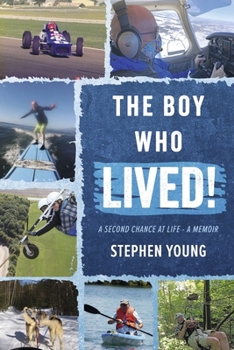 Paperback The Boy Who Lived!: A Second Chance at Life - A Memoir Book