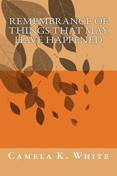 Paperback Remembrance of Things That May Have Happened Book
